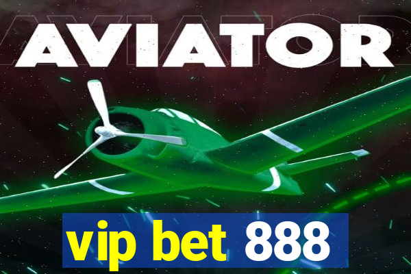 vip bet 888